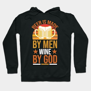 Beer Is Made By Men Wine By God T Shirt For Women Men Hoodie